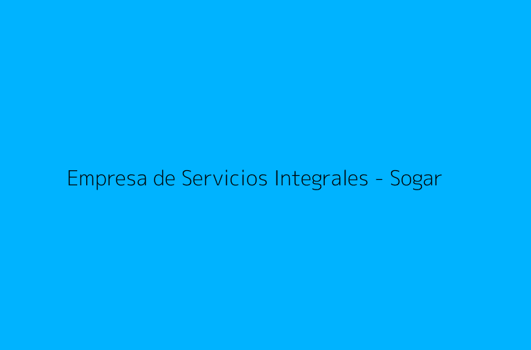 Empresa de Servicios Integrales - Sogar